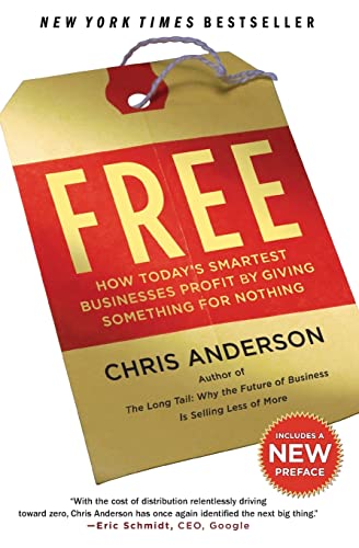 Free: How Today's Smartest Businesses Profit by Giving Something for Nothing von Hachette